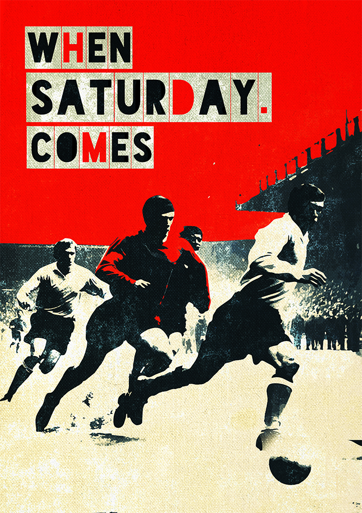 When Saturday Comes print